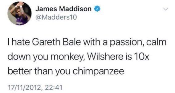 Мэддисон перед переходом в «Тоттенхэм» удалил твиты, в которых критиковал клуб и Бэйла. Гарета он называл обезьяной